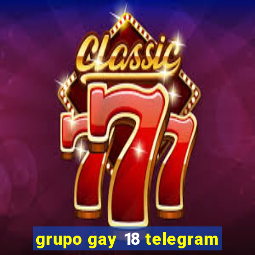 grupo gay 18 telegram